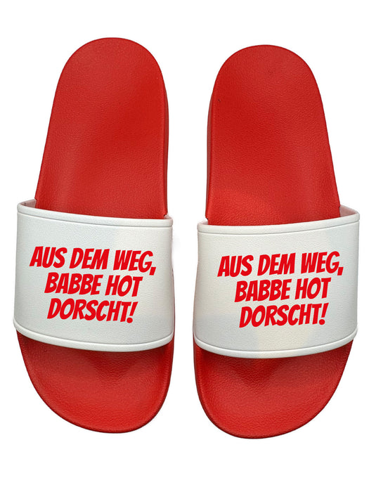 Aus dem Weg, Babbe hot dorscht! Badelatschen