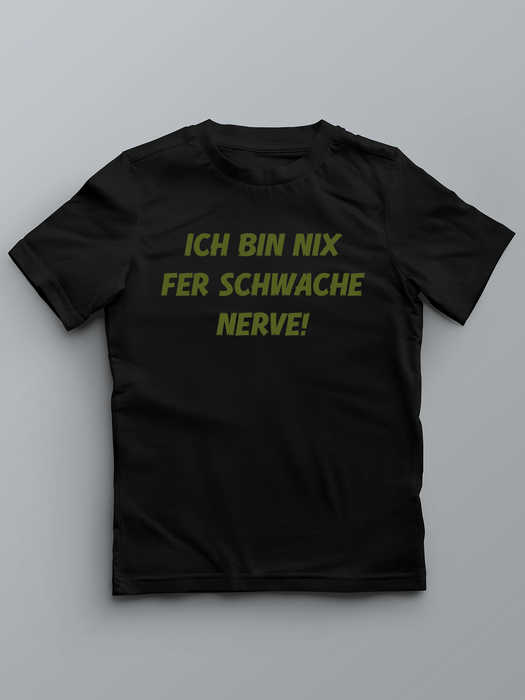 Ich bin nix fer schwache Nerve - Pfalz T-Shirt für Kinder