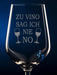 Weinglas mit Gravur "ZU VINO SAG ICH NIE NO!" - PFÄLZISCH.com
