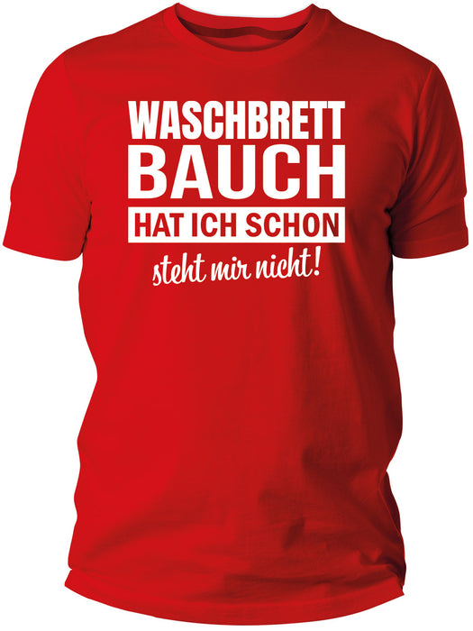 Waschbrettbauch hat ich schon! steht mir nicht! T-Shirt