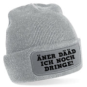 ÄNER DÄÄD ICH NOCH DRINGE Beanie - PFÄLZISCH.com