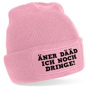 ÄNER DÄÄD ICH NOCH DRINGE Beanie - PFÄLZISCH.com