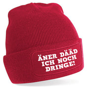 ÄNER DÄÄD ICH NOCH DRINGE Beanie - PFÄLZISCH.com