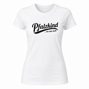 PFALZKIND unn stolz druff - Damen Shirt - PFÄLZISCH.com