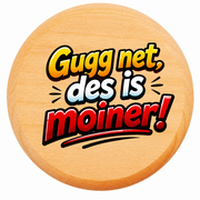 Dubbeglas Deckel DES IS MOINER - PFÄLZISCH.com