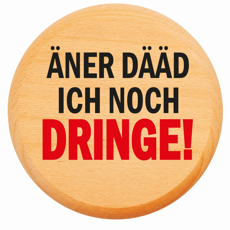 Dubbeglas Deckeler ÄNER DÄÄT ICH NOCH - PFÄLZISCH.com