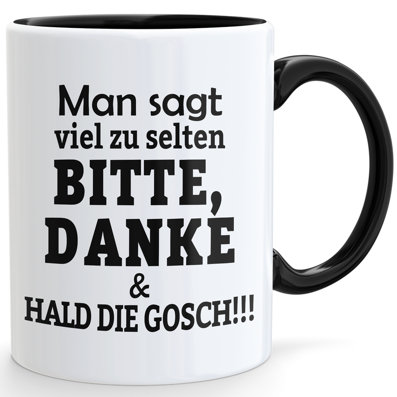 Pfälzische Tasse „Bitte, Danke & hald die Gosch“