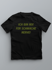 Ich bin nix fer schwache Nerve - Pfalz T-Shirt für Kinder - PFÄLZISCH.com