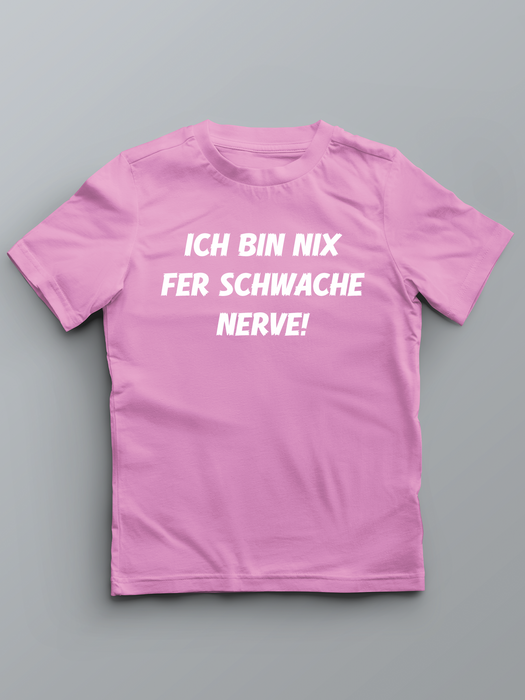 Ich bin nix fer schwache Nerve - Pfalz T-Shirt für Kinder