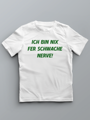 Ich bin nix fer schwache Nerve - Pfalz T-Shirt für Kinder - PFÄLZISCH.com