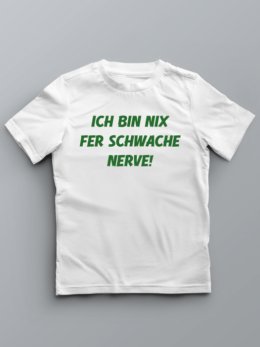 Ich bin nix fer schwache Nerve - Pfalz T-Shirt für Kinder