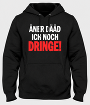 schwarzer Kapuzenpullover mit Pfälzer Spruch ÄNER DÄÄD ICH NOCH DRINGE