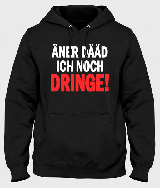 schwarzer Kapuzenpullover mit Pfälzer Spruch ÄNER DÄÄD ICH NOCH DRINGE