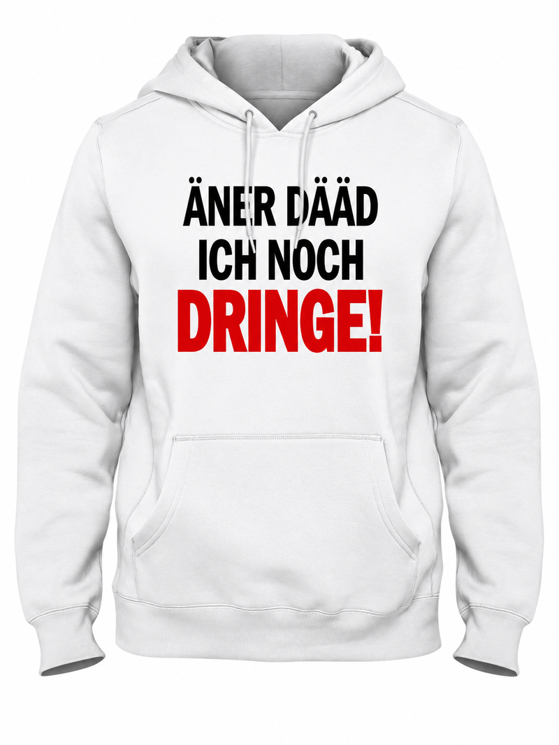 Weißer Kapuzenpullover mit Pfälzer Spruch ÄNER DÄÄD ICH NOCH DRINGE