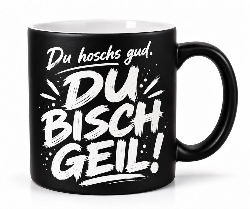 Kleine Kaffeetasse Du hoschs gud DU BISCH GEIL