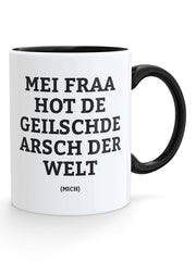 Mei Fraa hot de geilschde Arsch -Kaffeetasse - PFÄLZISCH.com