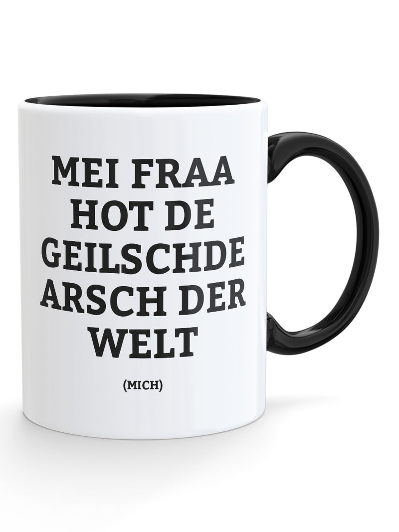 Mei Fraa hot de geilschde Arsch -Kaffeetasse - PFÄLZISCH.com