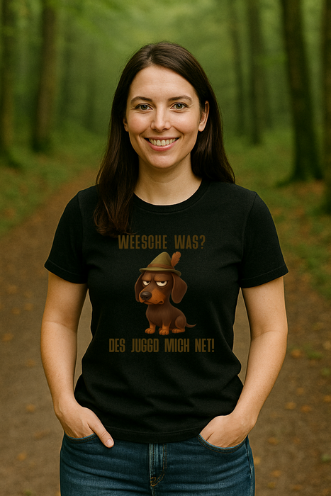 Weesche was? Des juggd mich net!