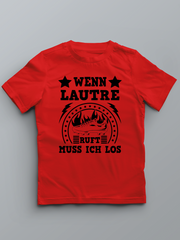 Wenn Lautre ruft muss ich los - Kinder Pfalz T-Shirt - PFÄLZISCH.com