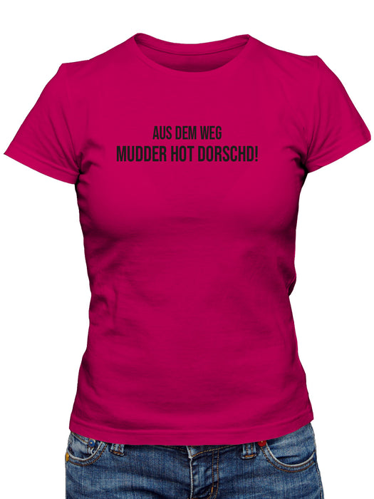 Aus dem Weg - Mudder hot dorschd - PFÄLZISCH.com