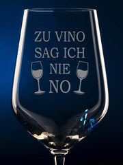 Weinglas mit Gravur "ZU VINO SAG ICH NIE NO!" - PFÄLZISCH.com