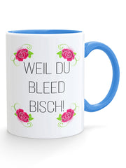 Weil du bleed bisch Kaffeetasse - PFÄLZISCH.com