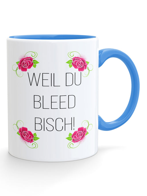 Weil du bleed bisch Kaffeetasse - PFÄLZISCH.com