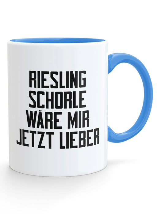 RIESLING SCHORLE WÄRE MIR JETZT LIEBER - Tasse - PFÄLZISCH.com