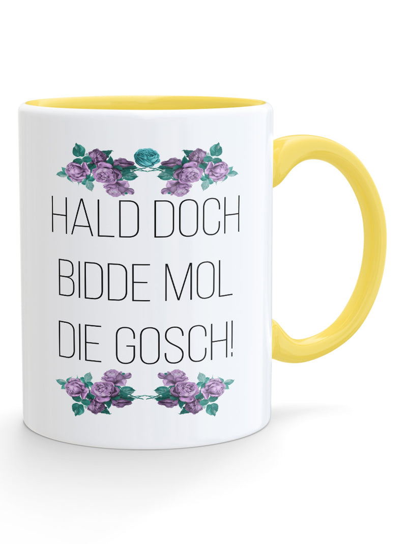 HALD DOCH BIDDE MOL DIE GOSCH! -Blimmelsche Tass - PFÄLZISCH.com