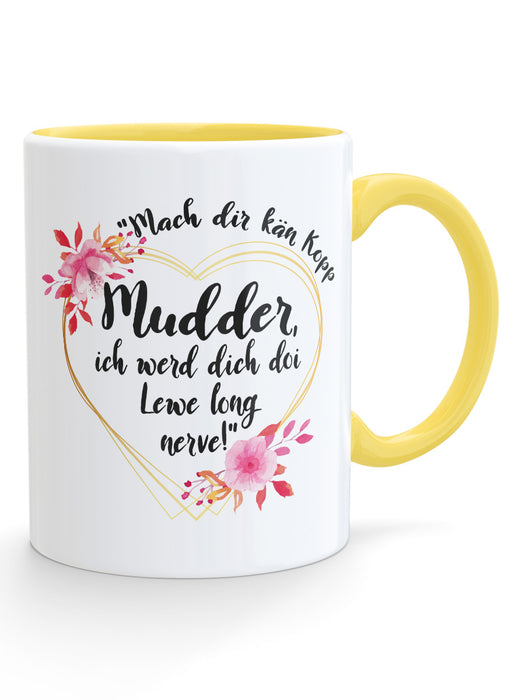 Mach dir kän Kopp Mudder - Tasse - PFÄLZISCH.com