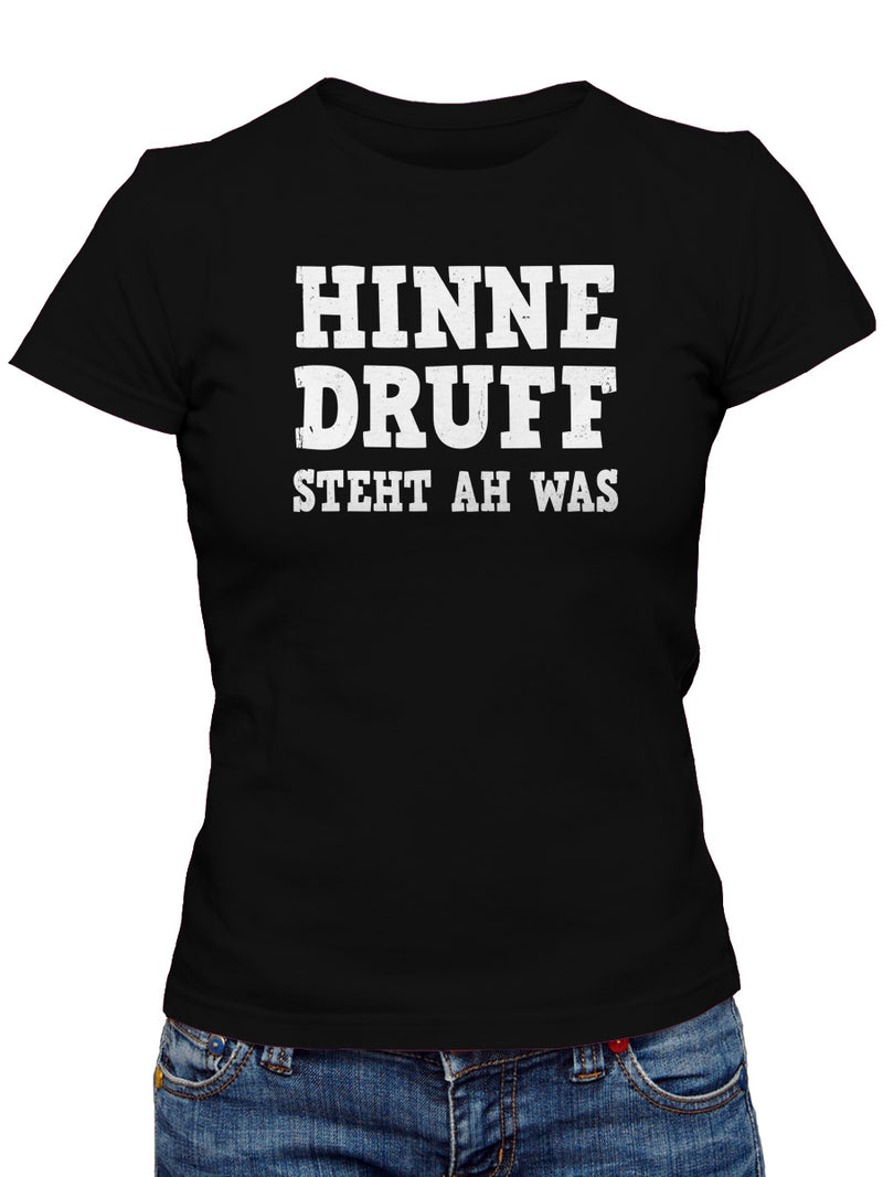 Hinne druff steht ah was - Damen T-Shirt - PFÄLZISCH.com