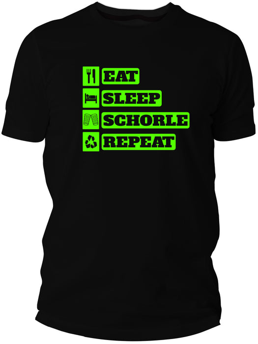 EAT SLEEP SCHORLE REPEAT