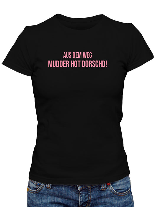 Aus dem Weg - Mudder hot dorschd - PFÄLZISCH.com