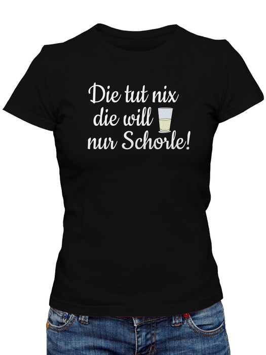 Die tut nix die will nur Schorle - Pfalzshirt - PFÄLZISCH.com