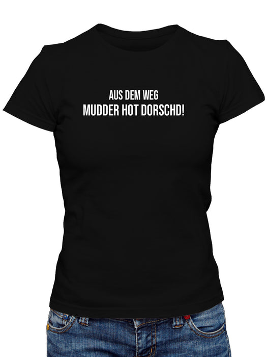 Aus dem Weg - Mudder hot dorschd - PFÄLZISCH.com