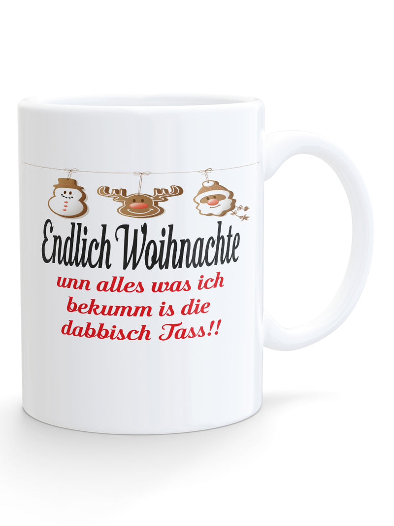 WOIHNACHTS-TASS (ENDLICH WOIHNACHTE) - PFÄLZISCH.com