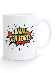 Kumm geh fort! Kaffeetasse - PFÄLZISCH.com