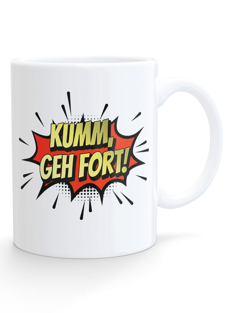 Kumm geh fort! Kaffeetasse - PFÄLZISCH.com
