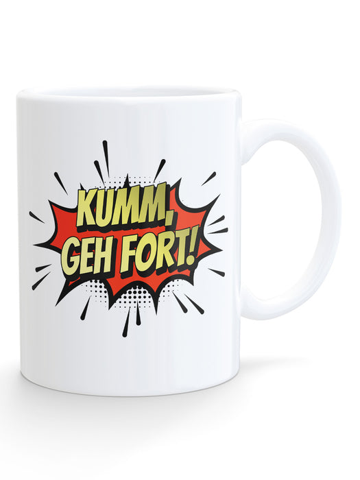 Kumm geh fort! Kaffeetasse
