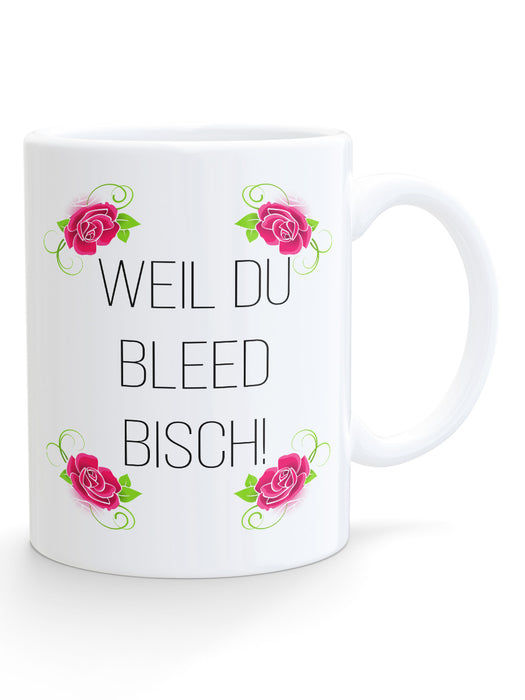 Weil du bleed bisch Kaffeetasse - PFÄLZISCH.com