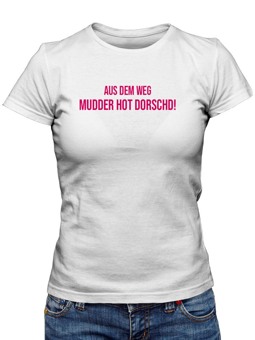 Aus dem Weg - Mudder hot dorschd - PFÄLZISCH.com