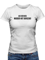 Aus dem Weg - Mudder hot dorschd - PFÄLZISCH.com