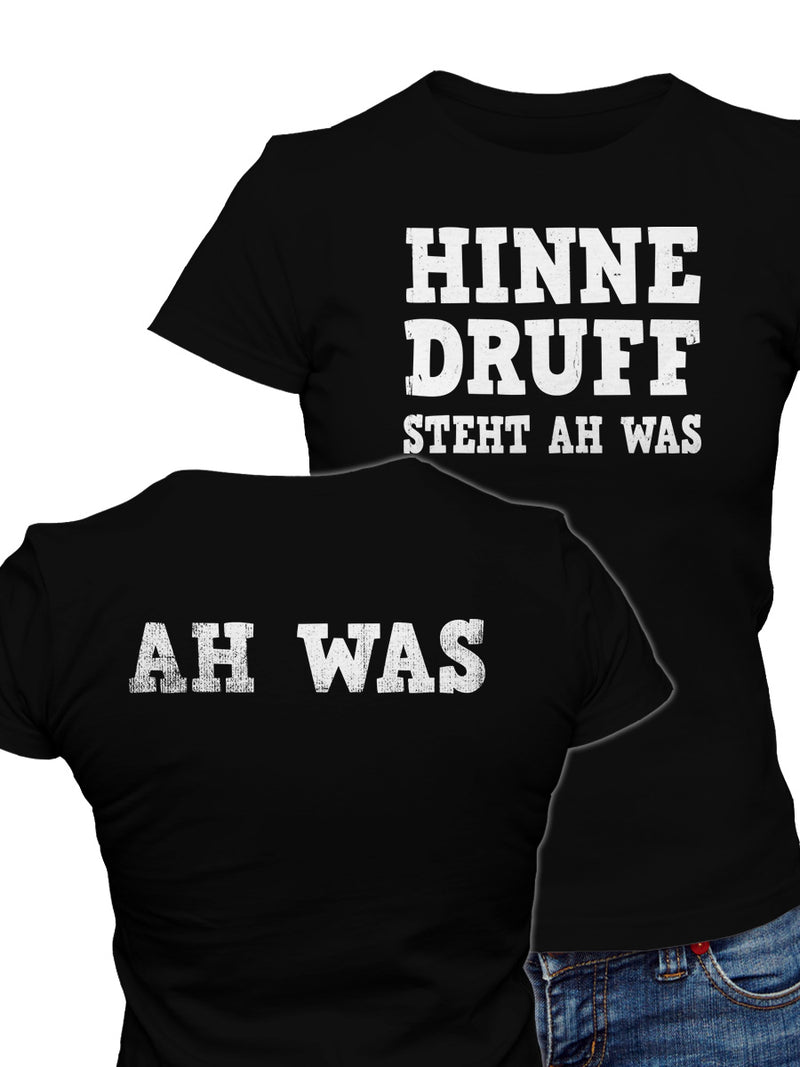 Hinne druff steht ah was - Damen T-Shirt - PFÄLZISCH.com